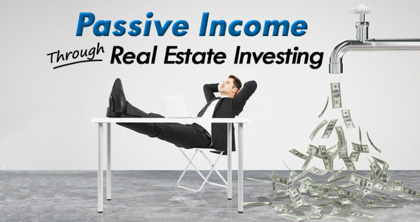 Passive Income through Real Estate Investing